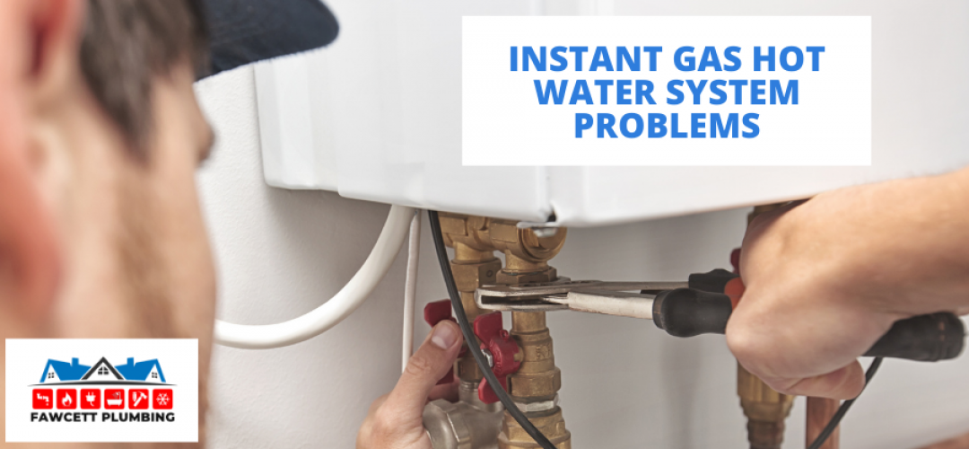 We Explore 5 Instant Gas Hot Water System Problems